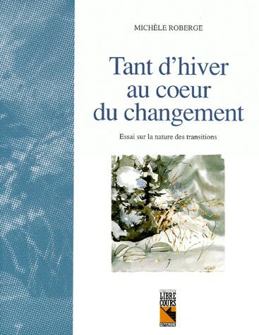 MICHELE ROBERGE Tant d hiver au coeur du changement