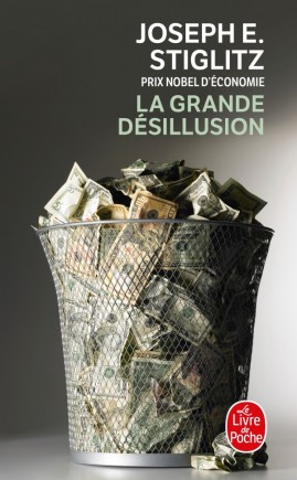 La Grande désillusion - JOSEPH EUGENE STIGLITZ