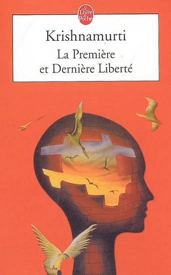 La Première et dernière liberté - KRISHNAMURTI