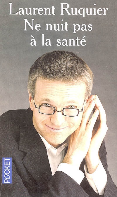 Ne nuit pas à la santé - LAURENT RUQUIER