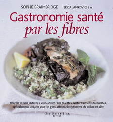 Gastronomie santé par les fibres - SOPHIE BRAIMBRIDGE - ERICA JANKOVICH