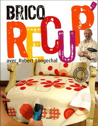 Brico récup' - ROBERT LONGECHAL
