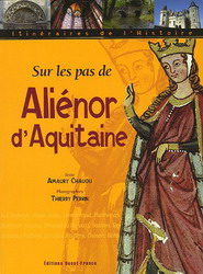 Sur les pas d&#39;Aliénor d&#39;Aquitaine - AMAURY CHAUOU