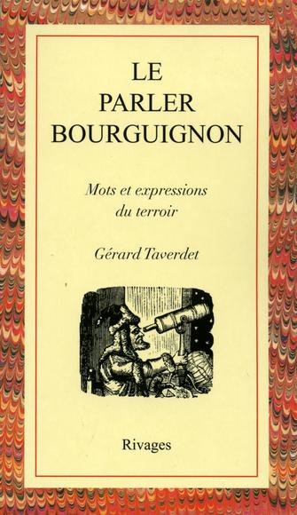 Le Parler bourguignon - GERARD TAVERDET