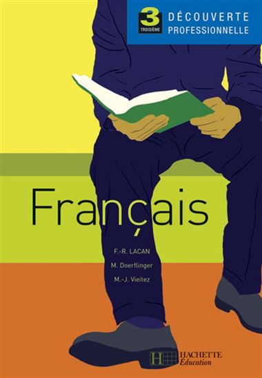 Français 3e découverte professionnelle - COLLECTIF