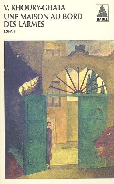 Une maison au bord des larmes - VENUS KHOURY-GHATA