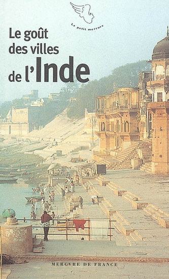 Le Goût des villes de l&#39;Inde - COLLECTIF
