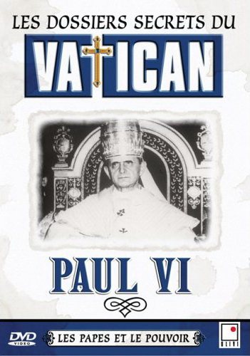 Dossiers secrets Vatican: Paul VI - 