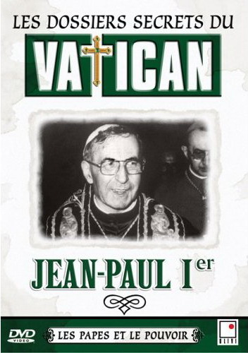 Dossiers secrets Vatican: Jean-Paul I - 
