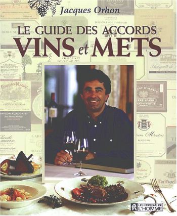Le Guide des accords vins et mets - JACQUES ORHON
