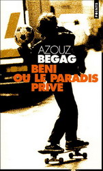 Béni ou le paradis privé - AZOUZ BEGAG