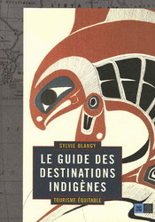Le Guide des destinations indigènes - SYLVIE BLANGY