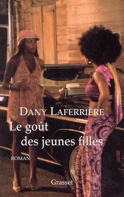 Le Goût des jeunes filles - DANY LAFERRIERE