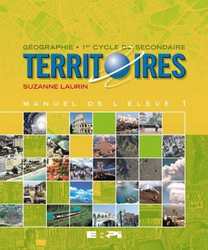 Territoires géo. 1er cycle sec. manuel 1 - SUZANNE LAURIN