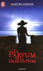 Le Parfum de la dame en noir - GASTON LEROUX