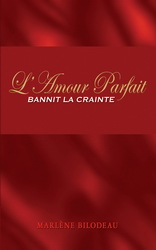 Marlene Bilodeau L 39 Amour Parfait Bannit La Crainte Spiritualite Religion Livres Renaud Bray Com Livres Cadeaux Jeux Marlene Bilodeau L 39 Amour Parfait Bannit La Crainte Spiritualite Religion Livres Renaud Bray Com Livres Cadeaux Jeux