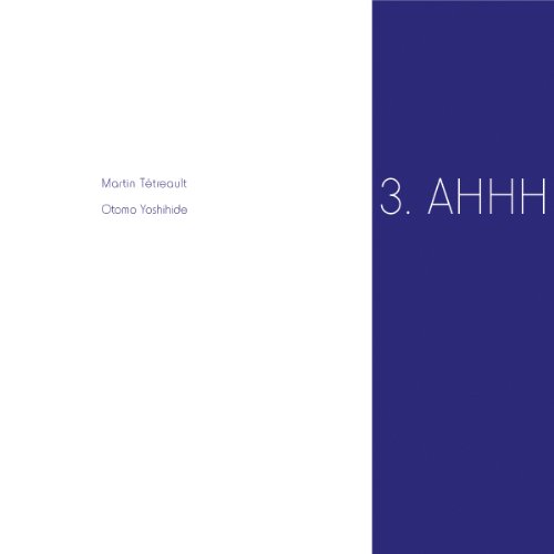 3.Ahhh - TETREAULT MARTIN & YOSHIHIDE OTOMO