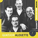 Quatuor Alouette - QUATUOR ALOUETTE