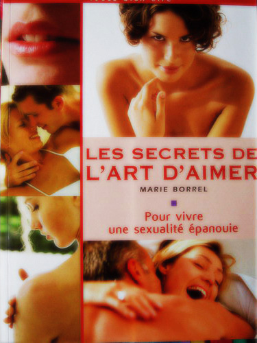 Les Secrets de l'art d'aimer - MARIE BORREL