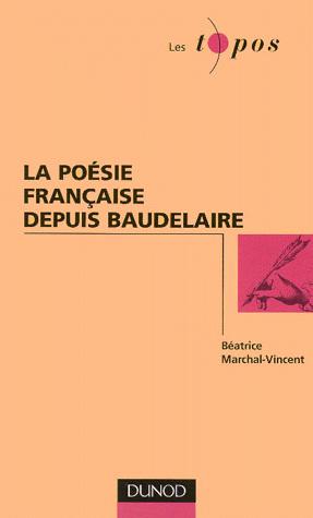 La Poésie française depuis Baudelaire - MARCHAL-VINCENT