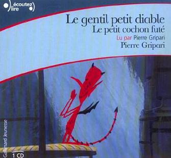 Le Gentil petit diable /Petit cochon... - PIERRE GRIPARI