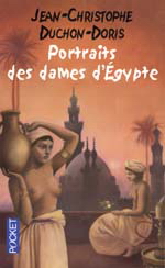 Portraits des dames d&#39;Egypte - JEAN-CHRISTOPHE DUCHON-DORIS