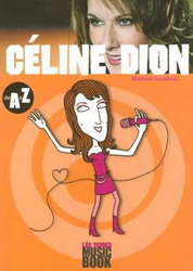 Céline Dion de A à Z - MATHIAS GOUDEAU