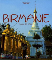 Birmanie, joyau de l&#39;Asie - ALAIN CHENEVIERE - CATHERINE CHENEVIERE