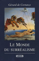 Le Monde du surréalisme - GERARD DE CORTANZE