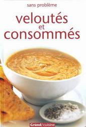 Veloutés et consommés - COLLECTIF