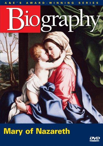 Biography: Mary of Nazareth - 