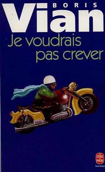 Je voudrais pas crever - BORIS VIAN