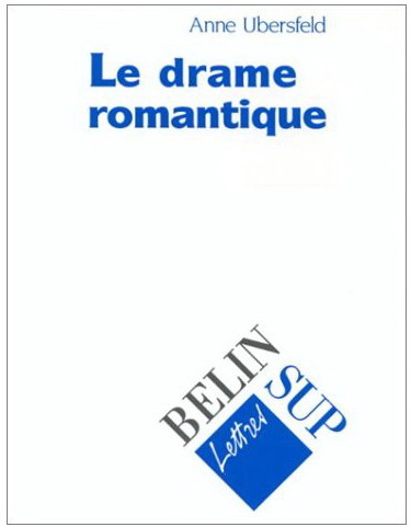 Le Drame romantique - ANNE UBERSFELD