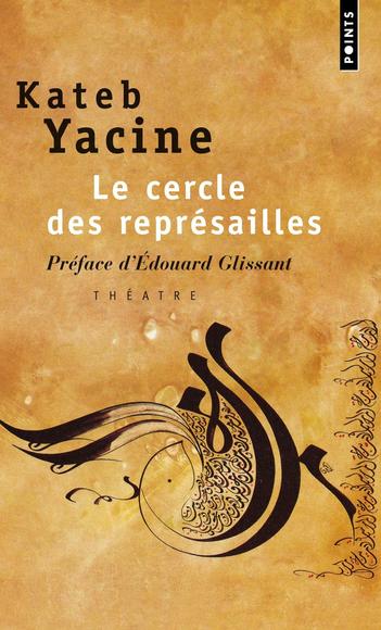 Le Cercle des représailles - KATEB YACINE
