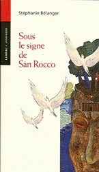 Sous le signe de San Rocco - STEPHANIE BELANGER