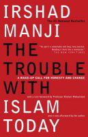 The Trouble with Islam today - IRSHAD MANJI