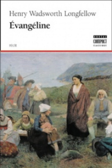 Evangéline - HENRY WADSWORTH LONGFELLOW