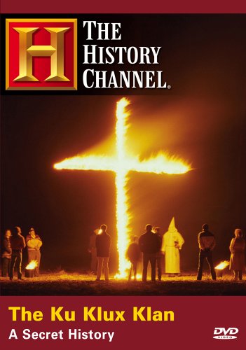 Ku Klux Klan: A secret history - HISTORY CHANNEL