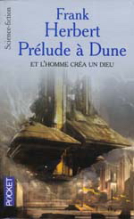 Prélude à Dune/Et l&#39;homme créa un dieu - FRANK HERBERT