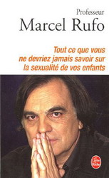Tout... vous ne devriez jamais savoir... - MARCEL RUFO