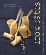 100 % pâtes - FABIENNE GAMBRELLE - BENOIT BORDIER