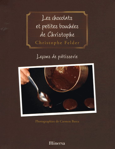 Chocolats/petites bouchées de Christophe - CHRISTOPHE FELDER
