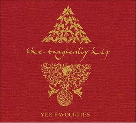 Yer Favourites - TRAGICALLY HIP (THE)