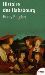 Hist. des Habsbourg - HENRY BOGDAN