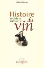 Hist. sociale et culturelle du vin - GILBERT GARRIER