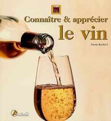 Connaître & apprécier le vin - FIONA BECKETT