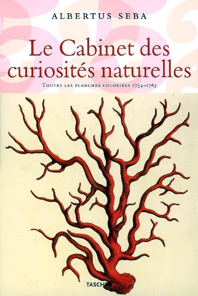 Le Cabinet des curiositû.s naturelles - ALBERTUS SEBA