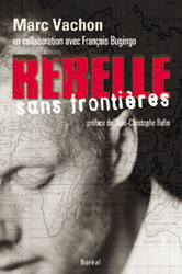 Rebelle sans frontières - MARC VACHON - FRANÇOIS BUGINGO