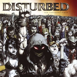 Ten thousand fists - DISTURBED