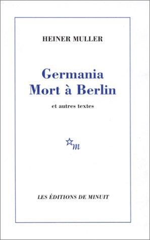 Germania/Mort à Berlin - HEINER MULLER